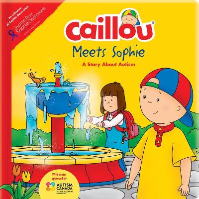 Caillou Meets Sophie: A Story About Autism: A Story about Autism book