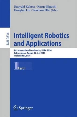 Intelligent Robotics and Applications by Honghai Liu