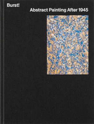 Burst!: Abstract Painting After 1945 book