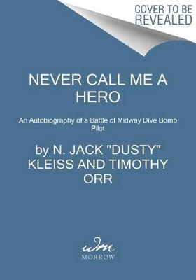 Never Call Me A Hero book