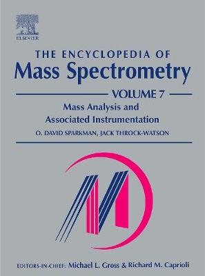 The Encyclopedia of Mass Spectrometry by Michael L. Gross