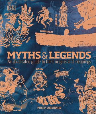 Myths & Legends: An illustrated guide to their origins and meanings book