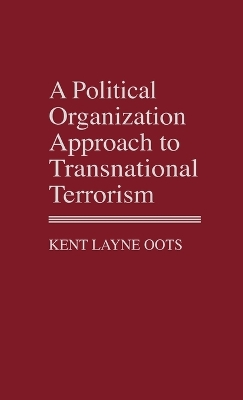 Political Organization Approach to Transnational Terrorism book