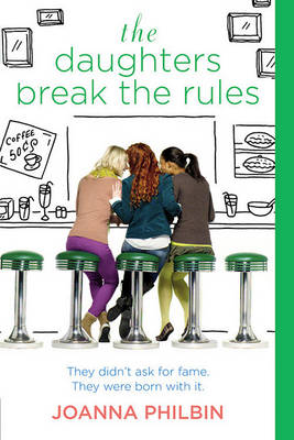 The Daughters Break the Rules by Joanna Philbin