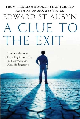 A Clue to the Exit by Edward St Aubyn