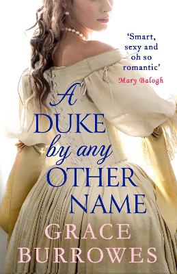 A Duke by Any Other Name: a smart and sexy Regency romance, perfect for fans of Bridgerton book