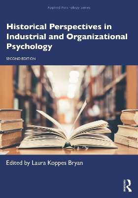 Historical Perspectives in Industrial and Organizational Psychology by Laura Koppes Bryan