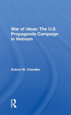 War Of Ideas: The U.s. Propaganda Campaign In Vietnam book