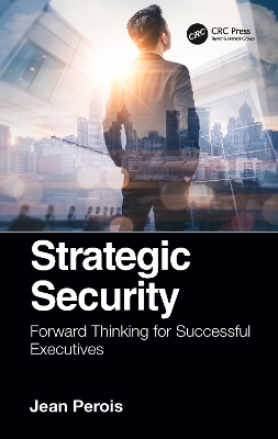 Strategic Security: Forward Thinking for Successful Executives book