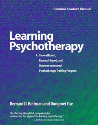 Learning Psychotherapy Seminar Leader's Manual by Bernard D. Beitman
