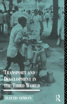 Transport and Development in the Third World by David Simon