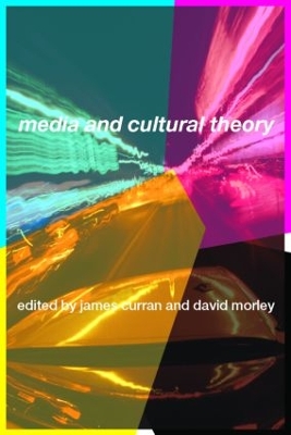 Media and Cultural Theory by James Curran