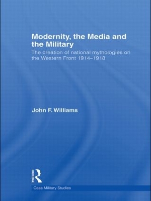 Modernity, the Media and the Military by John F. Williams