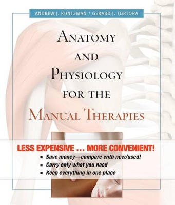 Anatomy and Physiology for the Manual Therapies Binder Ready Version with WileyPlus by Andrew Kuntzman