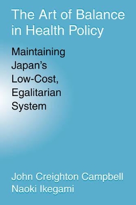 The Art of Balance in Health Policy by John Creighton Campbell