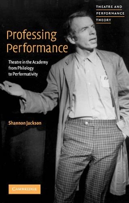 Professing Performance by Shannon Jackson