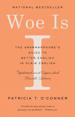 Woe Is I: The Grammarphobe's Guide to Better English in Plain English book
