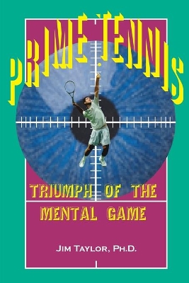 Prime Tennis: Triumph of the Mental Game book