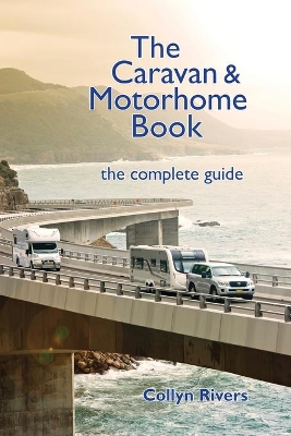 The Caravan & Motorhome Book: The Complete Guide book