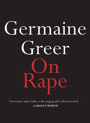 On Rape by Germaine Greer