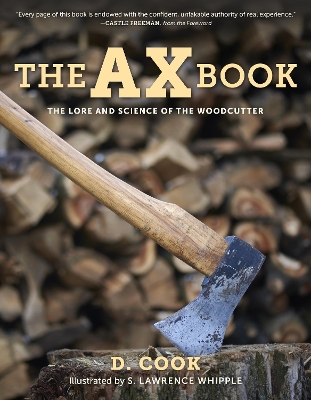 The Ax Book: The Lore and Science of the Woodcutter book