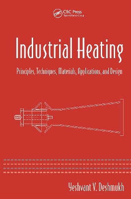 Industrial Heating by Yeshvant V. Deshmukh