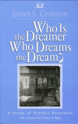 Who Is the Dreamer, Who Dreams the Dream?: A Study of Psychic Presences book