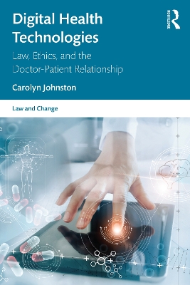 Digital Health Technologies: Law, Ethics, and the Doctor-Patient Relationship book