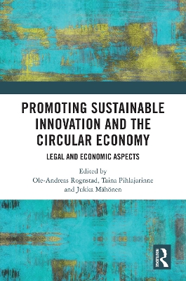 Promoting Sustainable Innovation and the Circular Economy: Legal and Economic Aspects book