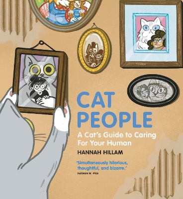 Cat People: A Cat's Guide To Caring For Your Human: 