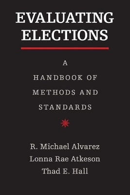 Evaluating Elections by R. Michael Alvarez