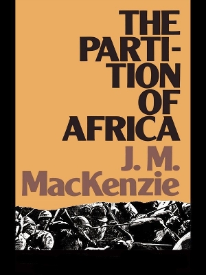 The The Partition of Africa: And European Imperialism 1880-1900 by John Mackenzie