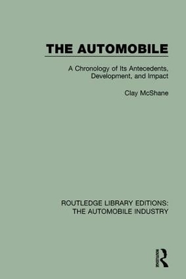 The The Automobile: A Chronology of Its Antecedents, Development, and Impact by Clay McShane