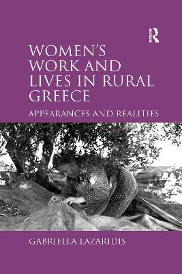 Women's Work and Lives in Rural Greece by Gabriella Lazaridis