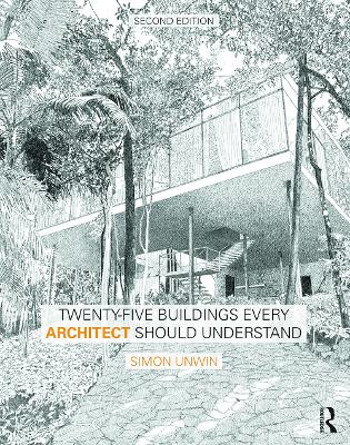 Twenty-Five Buildings Every Architect Should Understand by Simon Unwin