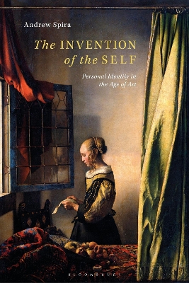 The Invention of the Self: Personal Identity in the Age of Art by Andrew Spira