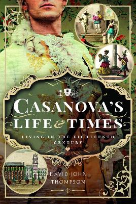 Casanova's Life and Times: Living in the Eighteenth Century book