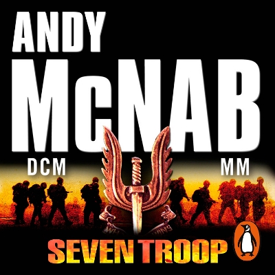 Seven Troop by Andy McNab