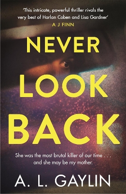 Never Look Back: She was the most brutal serial killer of our time. And she may have been my mother. book