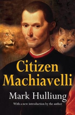 Citizen Machiavelli by Mark Hulliung