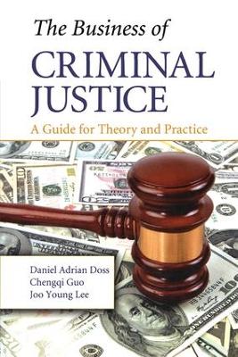 Business of Criminal Justice by Daniel Adrian Doss