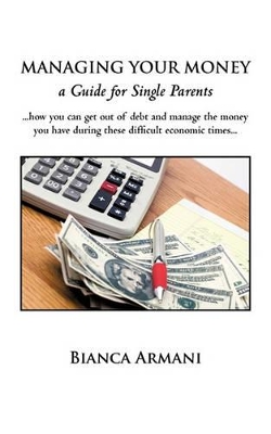 Managing Your Money: A Guide for Single Parents book