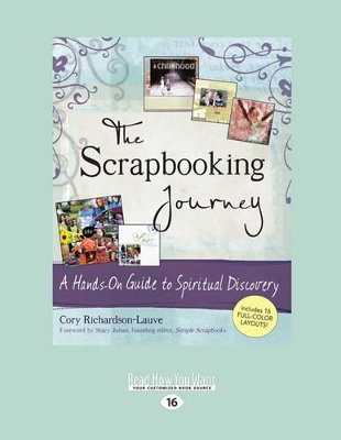 The The Scrapbooking Journey: A Hands-On Guide to Spiritual Discovery by Cory Richardson-Lauve