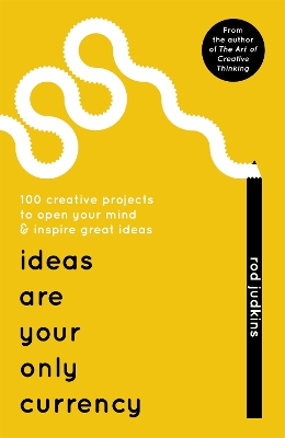 Ideas Are Your Only Currency by Rod Judkins