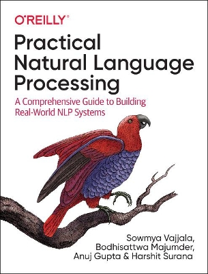 Practical Natural Language Processing: A Comprehensive Guide to Building Real-World NLP Systems book