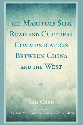 The Maritime Silk Road and Cultural Communication between China and the West book