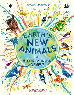 Earth's New Animals: 120 Recently Discovered Creatures book