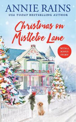 Christmas on Mistletoe Lane: With a Bonus Story! by Annie Rains