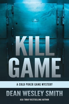 Kill Game: A Cold Poker Gang Mystery by Dean Wesley Smith