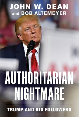 Authoritarian Nightmare: Trump and His Followers book
